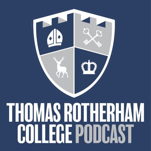 Podcast cover art for: Thomas Rotherham College Podcast – Thomas Rotherham College