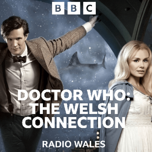 Podcast cover art for: Doctor Who: The Welsh Connection – BBC Radio Wales